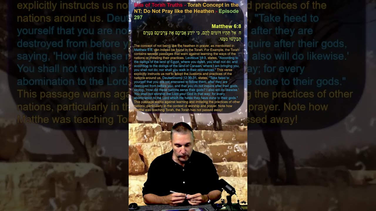 Bits Of Torah Truths Concept In The NT Do Not Pray Like Heathen Episode 297