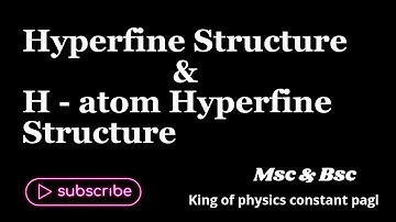 Hyperfine Structure ! H - atom Hyperfine Structure in Hindi ! #atomicphysics #ConstantPagl #csirnet