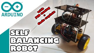 Arduino: Self balancing robot tutorial with PID tuning كيف تصنع روبوت التوازن الذاتي اردوينو بالشرح