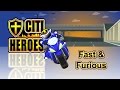 Citi heroes ep35 fast  furious