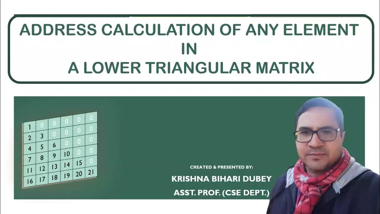 Address Calculation of An Element In A Lower Triangular Matrix - YouTube