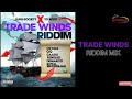 Trade Winds Riddim Mix(March 2023) Feat. Cecile, Demarco, Gaado, Messenjah, Royal, QQ, Renigad.