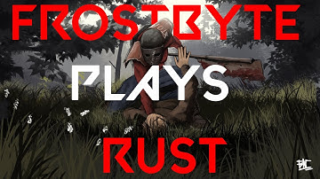 RUST ONLINE WITH FROSTBYTE !!! ן new beginnings BASE RAIDED !! ן !giveaway ן !unban ן STREAM #79