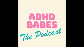 ADHD Babes The Podcast Trailer