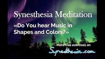 Synesthesia Meditation #1: Do you see Music in Colors?