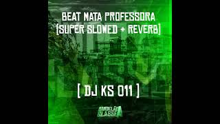 Beat Mata Professora (Super Slowed   Reverb)