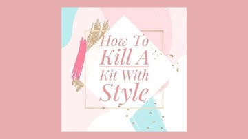 How To Kill A Kit...With Style September Kit Share (Featuring Best of Both Worlds)