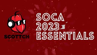 SOCA 2023 ESSENTIALS MIX (Machel Montano, Kes, Voice, Patrice Roberts, Lyrikal, Ding Dong, GBM, EA)