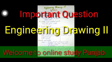 Engineering Drawing II , IMPORTANT Questions