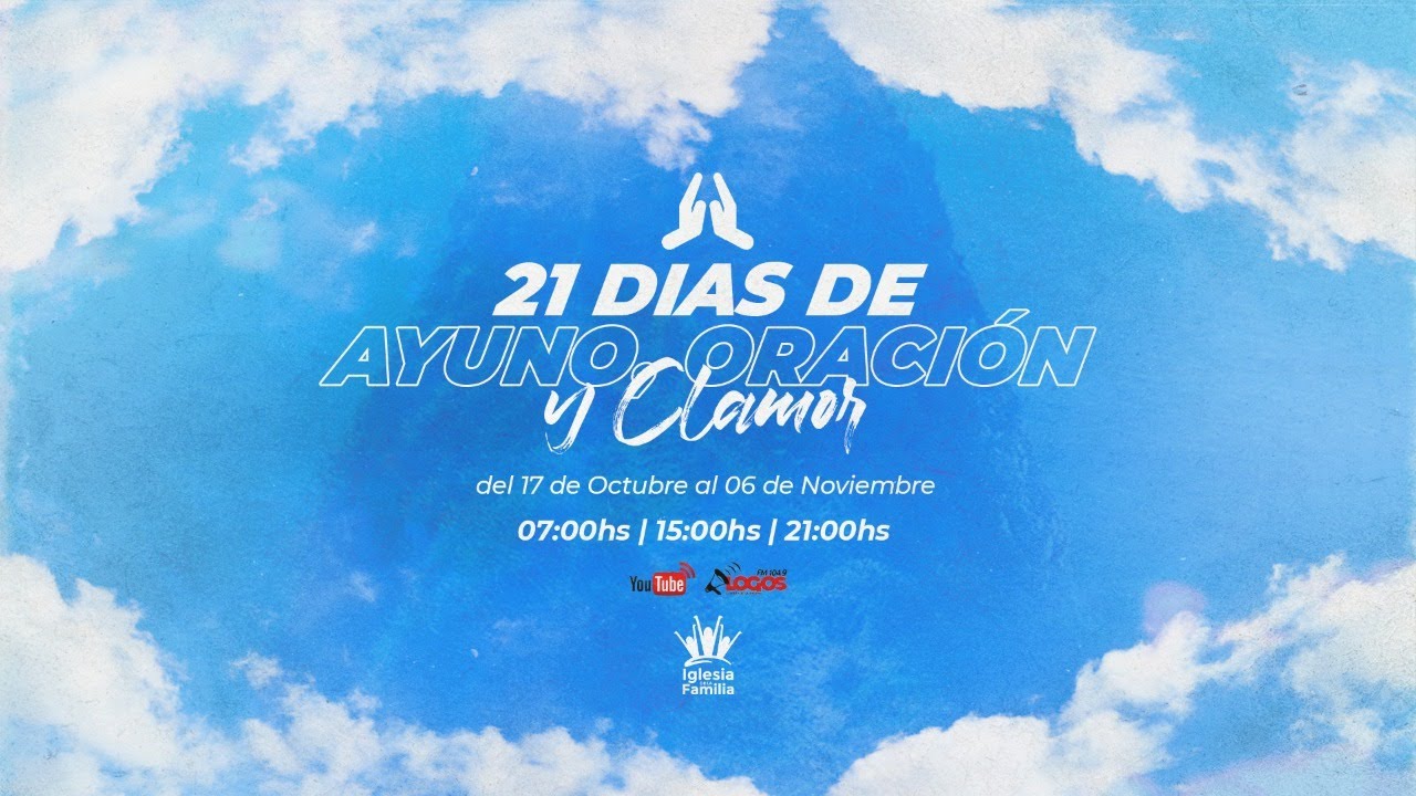 21 DIAS DE AYUNO, ORACION Y CLAMOR- DIA 11 - YouTube