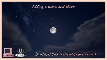Adding a moon and stars | Day Night Cycle In UE 5 | Part 2