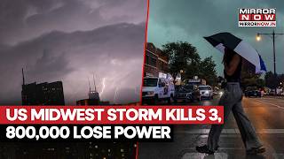 US Midwest Storm: 80MPH Winds, Tornadoes Kill 3 And Leave 800,000 Without Power | Scary Visuals