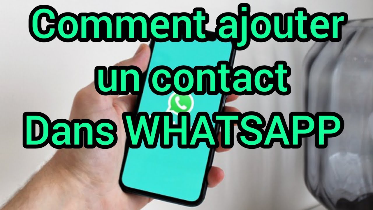 Comment ajouter un contact dans WHATSAPP facilement - YouTube