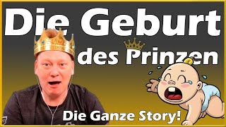 Die Geburt des Prinzen - Die Ganze Story!