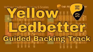 The Pentatonic Way, Yellow Ledbetter (Guitar Backing Track) Scale Guide