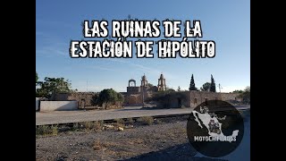 Rutas de Coahuila en Moto / Conociendo la estación de ferrocarril del Ejido Hipólito