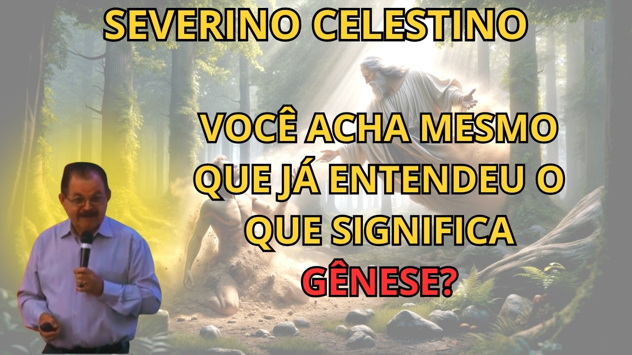 ADÃO E EVA NUNCA FORAM COMO TE CONTARAM! – DESCUBRA AGORA! – PALESTRA COM SEVERINO CELESTINO.