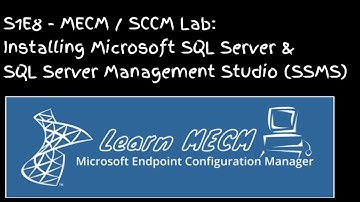 S1E8-MECM/SCCM Lab: Installing Microsoft SQL Server & SQL Server Management Studio (SSMS)