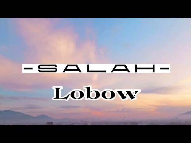 SALAH || Lobow || Lirik Vidio class=