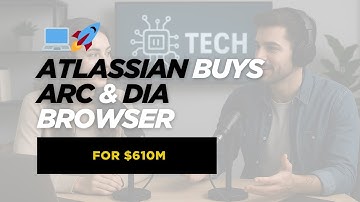 Atlassian Buys Arc & Dia Browser for $610M 💻🚀