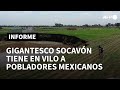 Gigantesco socavón tiene en vilo a pobladores en el centro de México | AFP