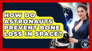 How Do Astronauts Prevent Bone Loss In Space? - All About Astronauts