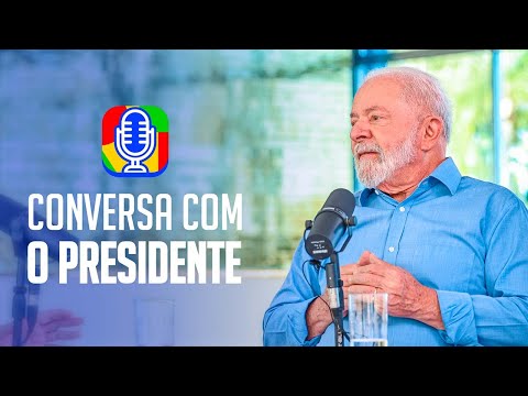 Conversa com o Presidente