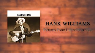 Hank Williams - Pictures From Life's Other Side