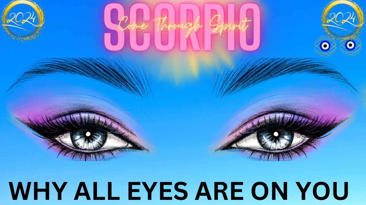 SCORPIO ♏ 😯WHY ALL EYES ARE ON YOU 👀💯‼️ A MUST SEE 👀scorpio 
