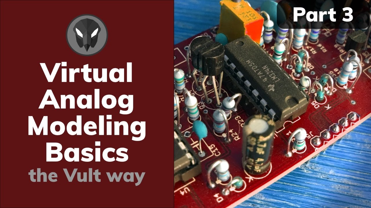 Tutorial: Virtual Analog Modeling Basics, the Vult way (Part 3) - YouTube