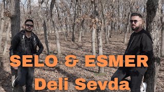 Selo & Esmer - Deli Sevda  2023 Resimi