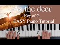 As The Deer -Chris Tomlin (Key of G)//EASY Piano Tutorial