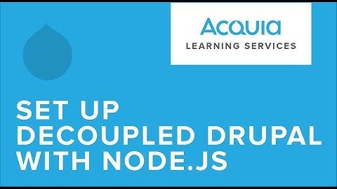 Node.js with Decoupled Drupal on Acquia Cloud: Local Set Up