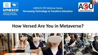 Use of the Metaverse in Education - How Versed Are You in Metaverse? – webinar by UNESCO IITE