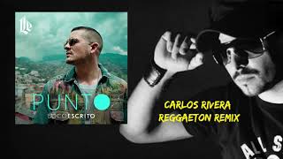 Loco Escrito - Punto (Carlos Rivera Reggaeton Remix)