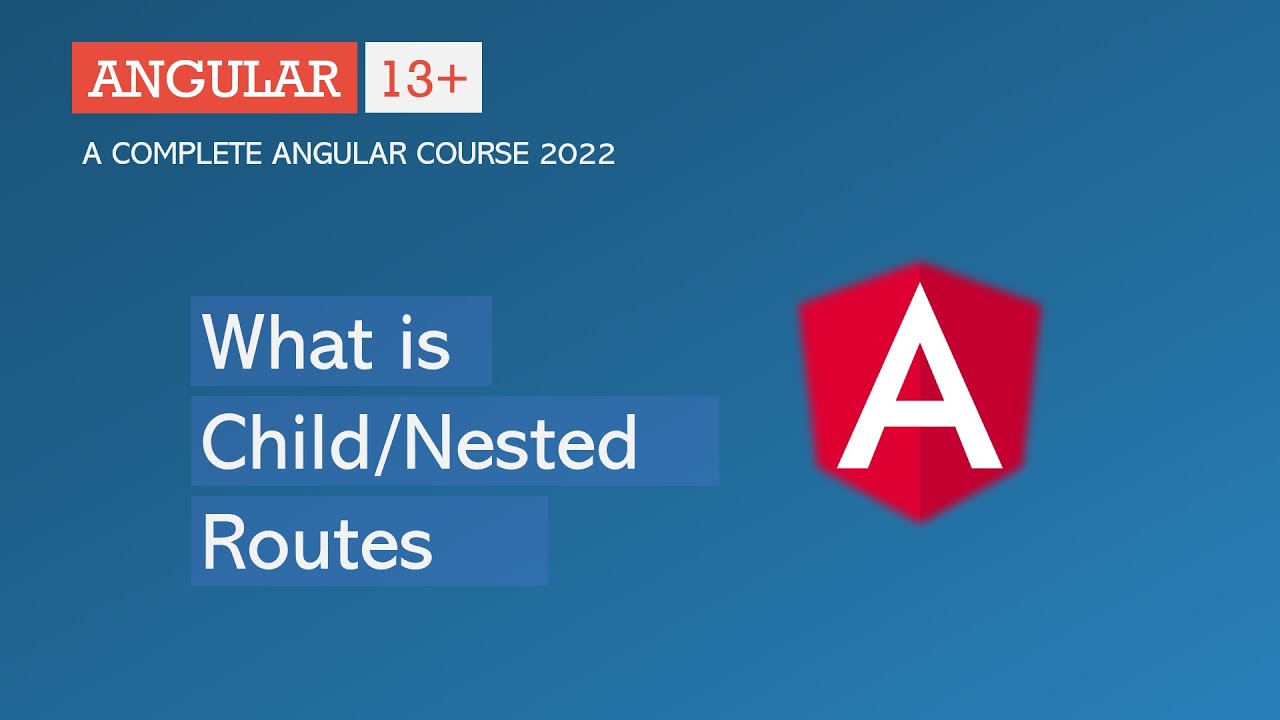 What is Child Routes in Angular  Angular Routing  Angular 13