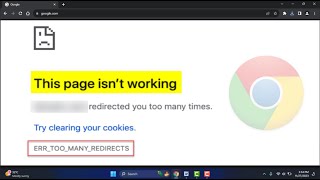 How to Fix Google Chrome Error Err_Too_Many_Redirects | Windows