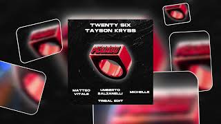 TWENTY SIX, Tayson Kryss - Pegado (Matteo Vitale, Umberto Balzanelli, Michelle Tribal Edit)