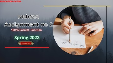 Mth601 Assignment No 2 Spring 2022| mth601 Assignment No 2 Solution 2022 |Mth601 Assignment 2 2022