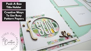 Using Busy Papers on a Scrapbook Layout | Creative Design Team Collaboration