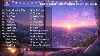 LXGT - GOOD NIGHT 2025, GOOD MORNING 2026 (Official Playlist)