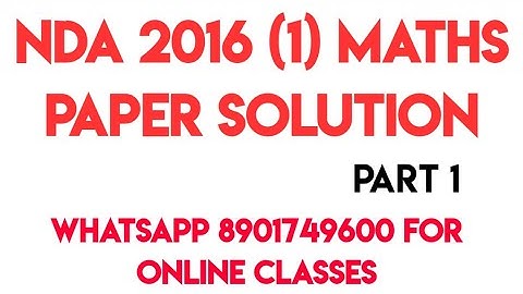 NDA 2016 1 MATHS SOLUTIONS | NDA 2016 MATHS PAPER SOLUTION | PART 1 |