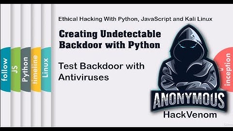 Test Backdoor with Antiviruses| Creating Undetectable Backdoor with Python | HackVenom