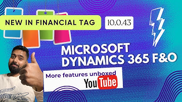 Dynamics 365 F&O 10.0.43: New in Financial Tags