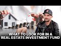What to Look for in a Real Estate Investment Fund