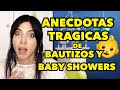 ANECDOTAS TRAGICAS DE BAUTIZOS  Y BABY SHOWERS =(