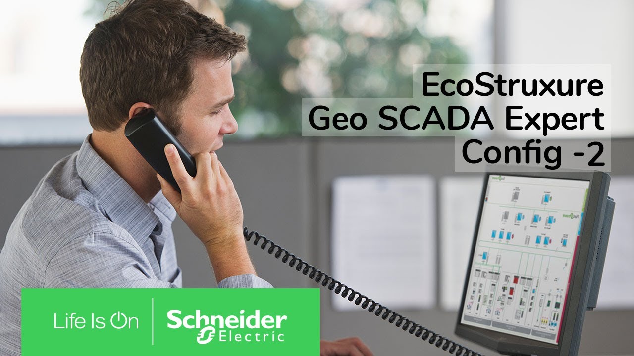 EcoStruxure Geo SCADA Expert 9 — Введение в конфигурацию, часть 2 | Поддержка Schneider Electric
