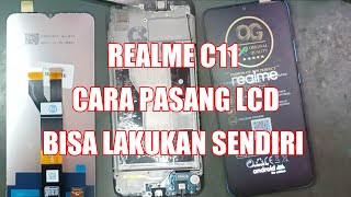 CARA GANTI LCD REALME C11 SANGAT GAMPANG