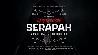 SERAPAH - SI PAHIT LIDAH, MULUTKU BERBISA | #CeritaHoror Ep:1605 #LapakHoror