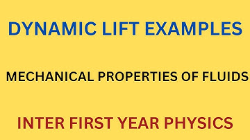 DYNAMIC LIFT EXAMPLES|| MECHANICAL PROPERTIES OF FLUIDS|| CLASS11